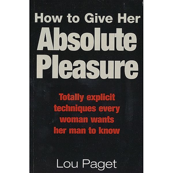 How To Give Her Absolute Pleasure, Lou Paget