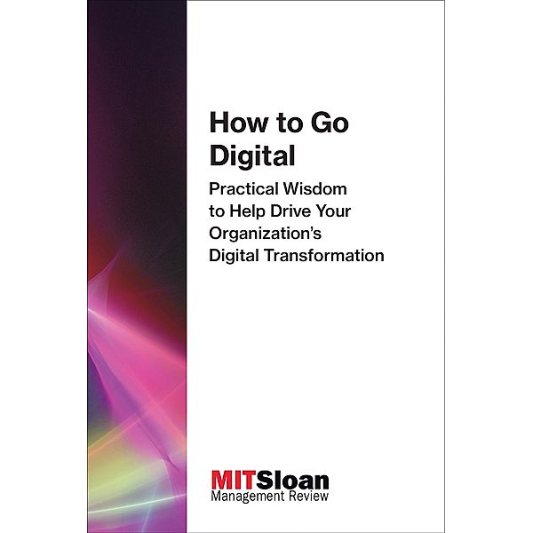 How to Go Digital, MIT Sloan Management Review