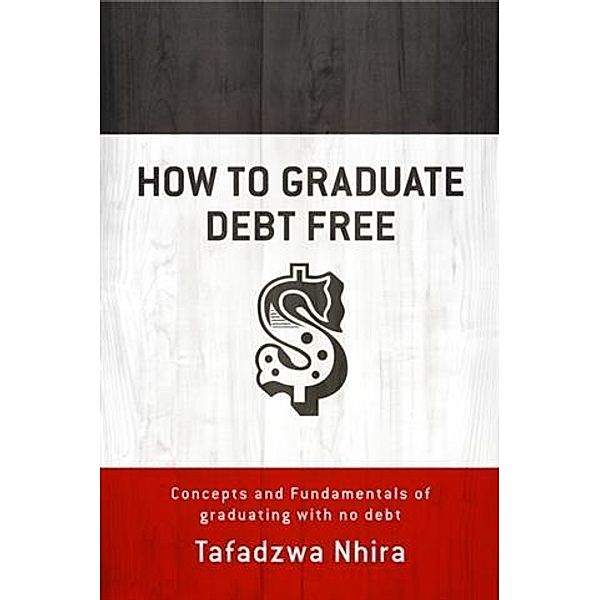 How to Graduate Debt Free, Tafadzwa Nhira