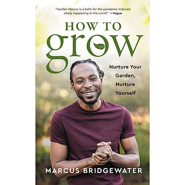 How to Grow, Marcus Bridgewater