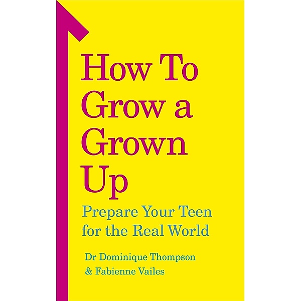 How to Grow a Grown Up, Dominique Thompson, Fabienne Vailes