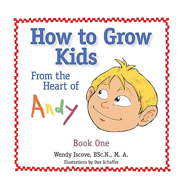 How to Grow Kids, Wendy Iscove