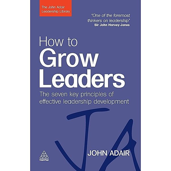 How to Grow Leaders, John Adair