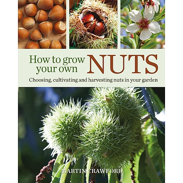 How to Grow Your Own Nuts, Martin Crawford