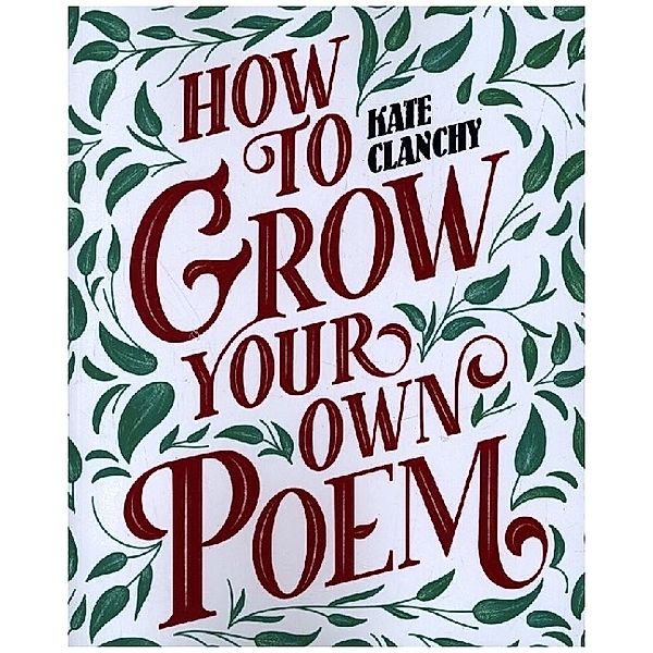 How to Grow Your Own Poem, Kate Clanchy