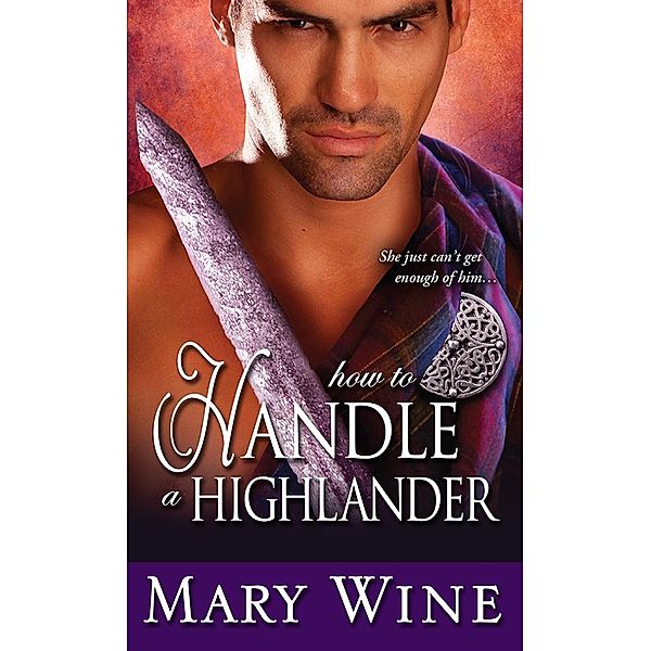 How to Handle a Highlander / The Sutherlands Scottish Historical Romance Series Bd.3, Mary Wine