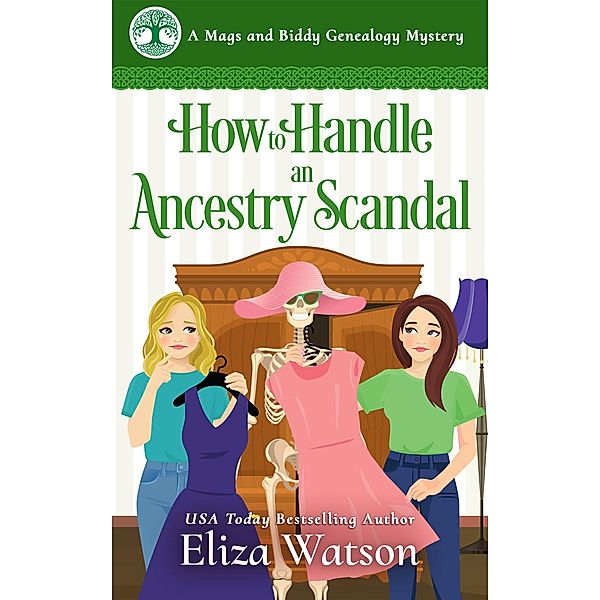 How to Handle an Ancestry Scandal (A Mags and Biddy Genealogy Mystery, #3) / A Mags and Biddy Genealogy Mystery, Eliza Watson