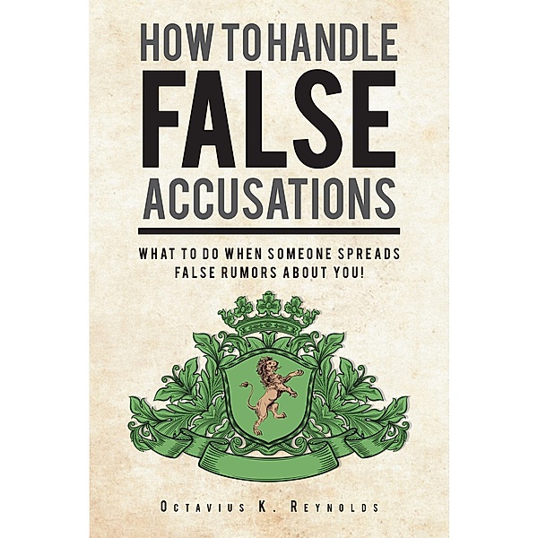 How to Handle False Accusations, Octavius K. Reynolds