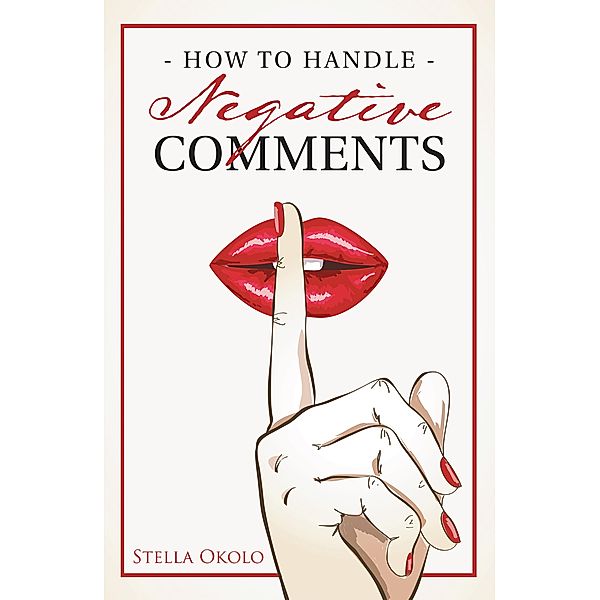 How to Handle Negative Comments, Stella Okolo