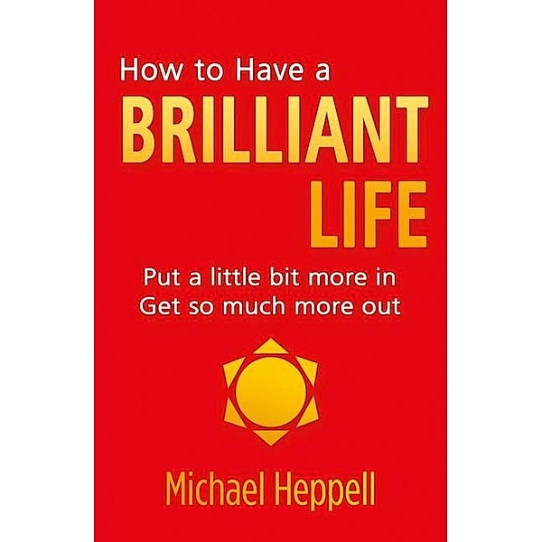 How to Have a Brilliant Life PDF eBook / Pearson Life, Michael Heppell