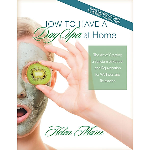 How to Have a Day Spa at Home, Helen Maree