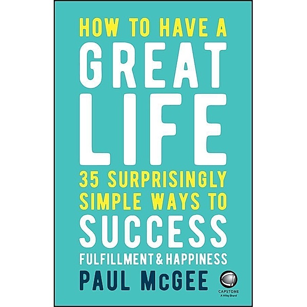 How to Have a Great Life, Paul McGee