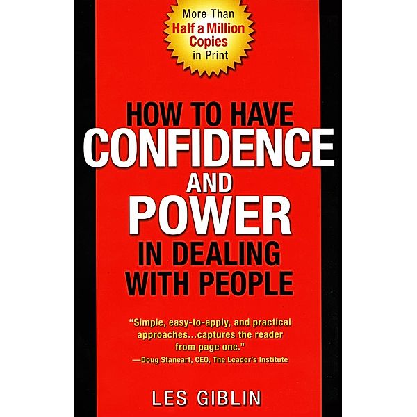 How to Have Confidence and Power in Dealing with People, Leslie T. Giblin
