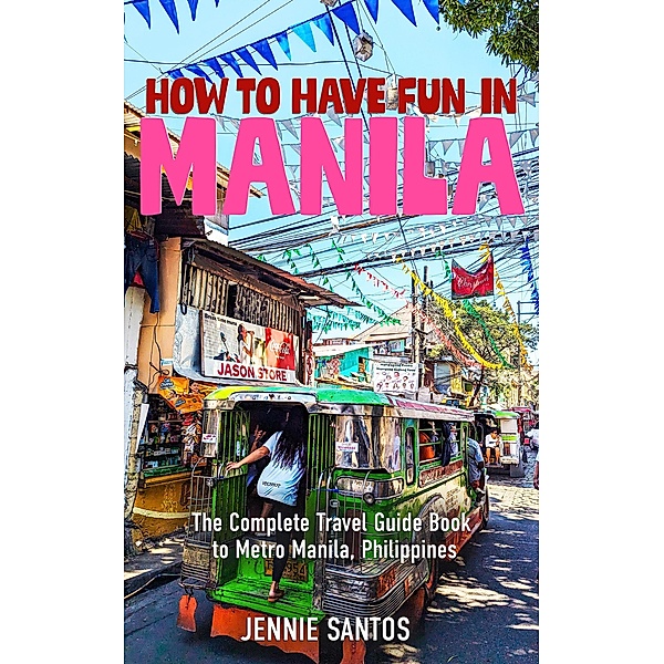 How to Have Fun in Manila, Jennie Santos
