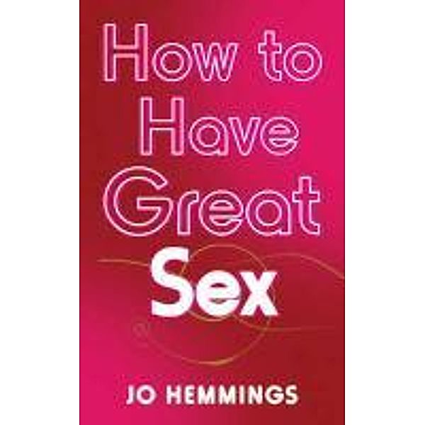 How to Have Great Sex, Jo Hemmings