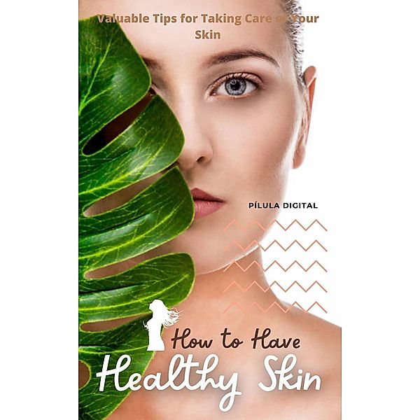 How to Have Healthy Skin, Pílula Digital
