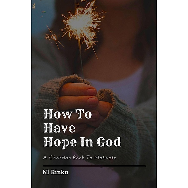 How To Have Hope In God, N. l Rinku