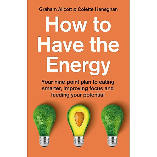 How to Have the Energy, Colette Heneghan, Graham Allcott