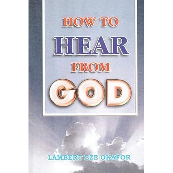 HOW TO  HEAR FROM  GOD - LaFAMCALL, Lambert Okafor, Lafamcall Endtimes