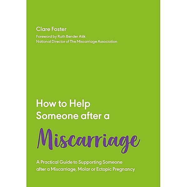 How to Help Someone After a Miscarriage / How to Help Someone With Bd.5, Clare Foster