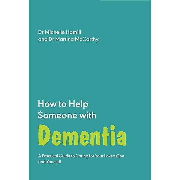 How to Help Someone with Dementia / How to Help Someone With Bd.6, Michelle Hamill