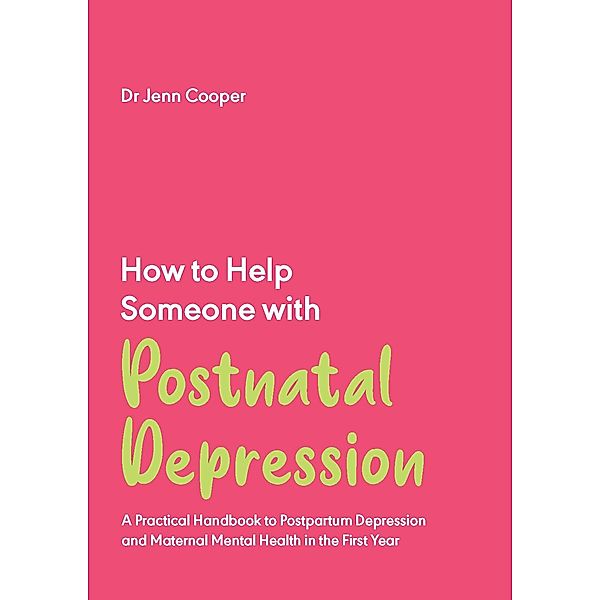 How to Help Someone with Postnatal Depression / How to Help Someone With Bd.4, Jenn Cooper