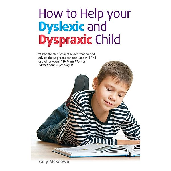 How to help your Dyslexic and Dyspraxic Child, Sally Mckeown