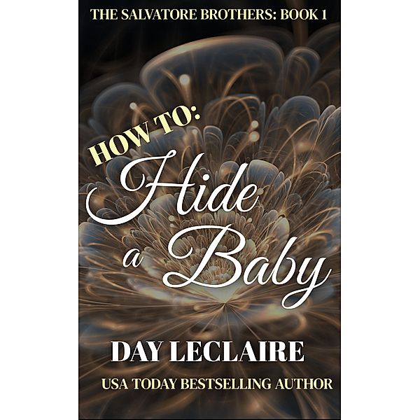 How To: Hide a Baby (The Salvatore Brothers, #1) / The Salvatore Brothers, Day Leclaire