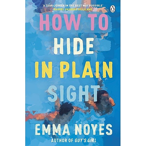 How to Hide in Plain Sight, Emma Noyes