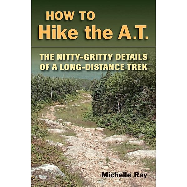 How to Hike the A.T., Michelle Ray