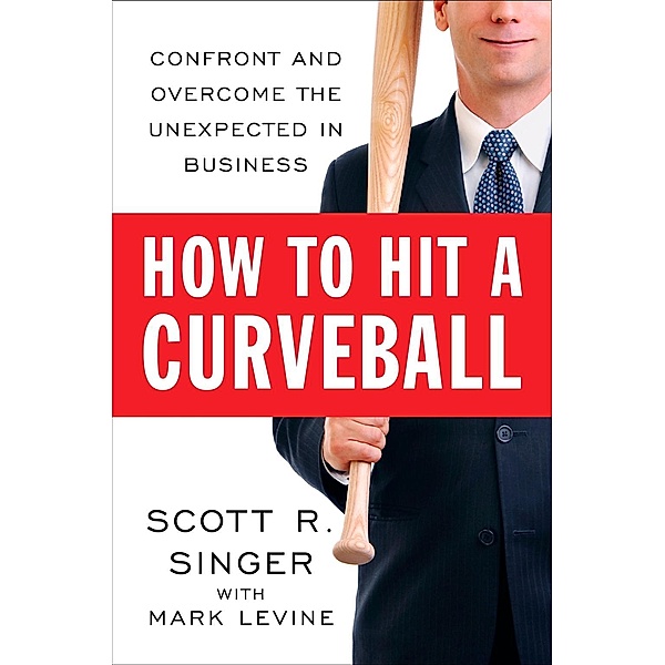 How to Hit a Curveball, Scott R. Singer