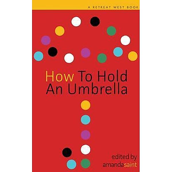 How to Hold an Umbrella / Retreat West Books, Sherry Morris, Emma Hutton