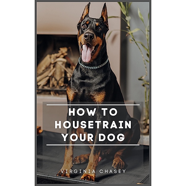 How To Housetrain Your Dog, Virginia Chasey