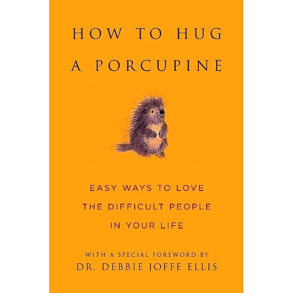How to Hug a Porcupine / Little Book. Big Idea.
