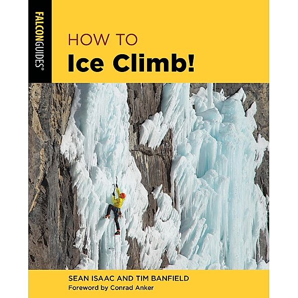 How to Ice Climb! / How To Climb Series, Tim Banfield, Sean Isaac