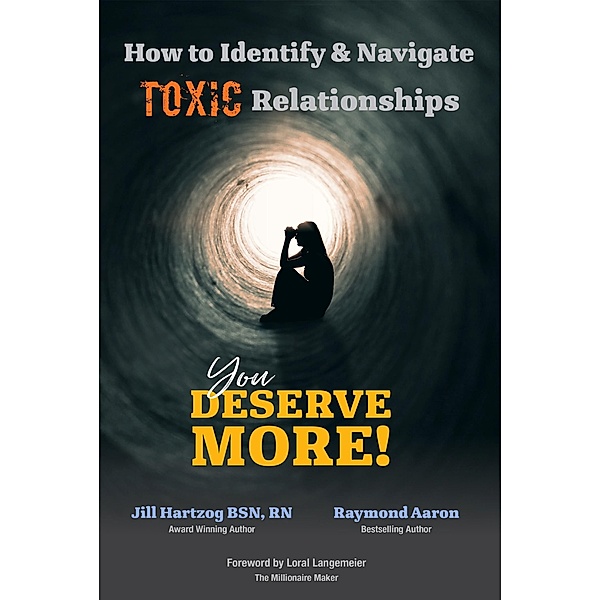How to Identify & Navigate TOXIC Relationships, Raymond Aaron, Jill Hartzog
