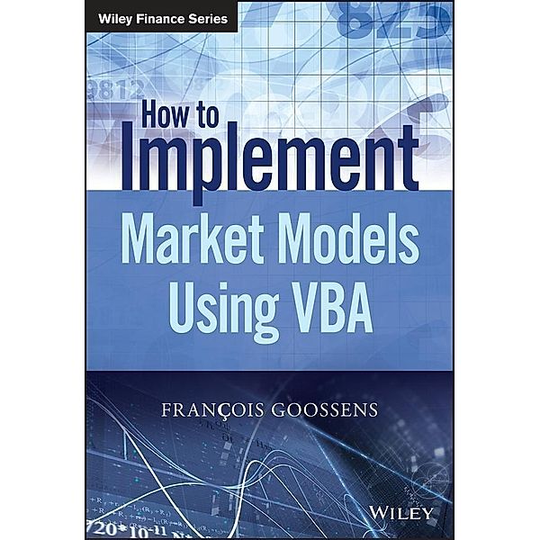 How to Implement Market Models Using VBA, Francois Goossens