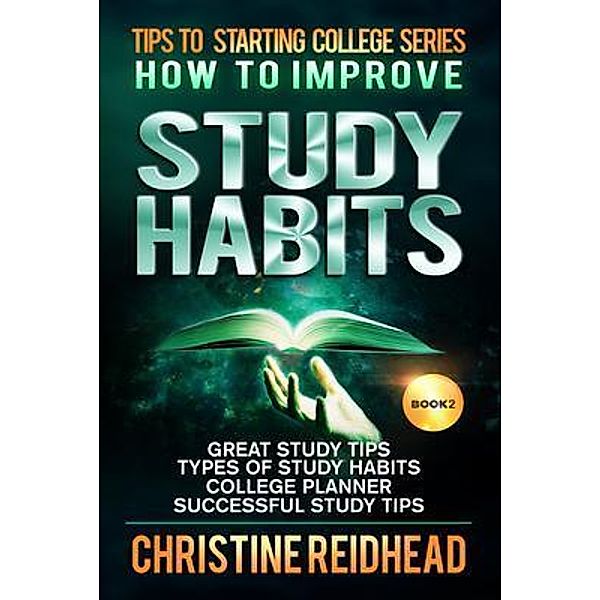 How to Improve Study Habits, Christine Reidhead