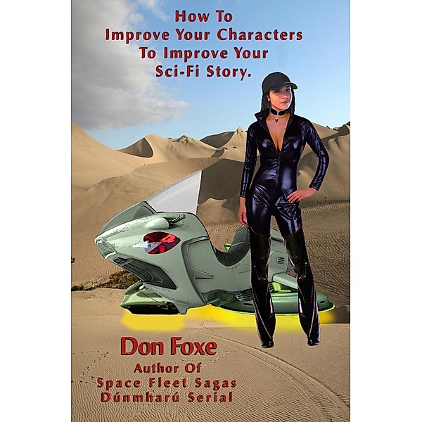 How To Improve Your Characters To Improve Your Sci-Fi Story, Don Foxe