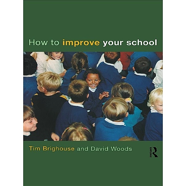 How to Improve Your School, Tim Brighouse, David Woods
