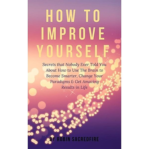 How to Improve Yourself, Robin Sacredfire