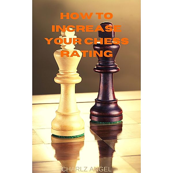How to Increase Your Chess Rating, Charlz Angel
