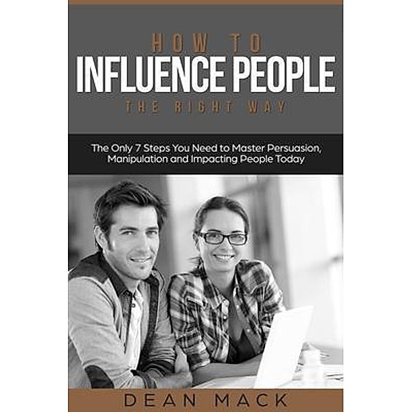 How to Influence People / Social Skills Bd.6, Dean Mack