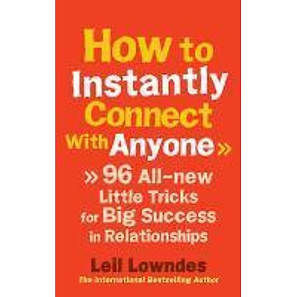 How to Instantly Connect With Anyone, Leil Lowndes