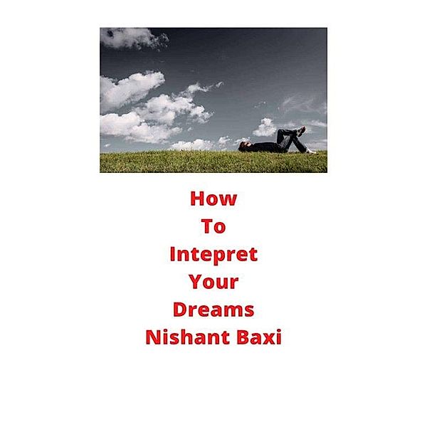 How To Interpret Your Dreams, Nishant Baxi