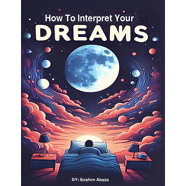 How To Interpret Your Dreams, Ibrahim Abass