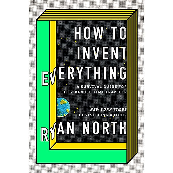 How to Invent Everything, Ryan North