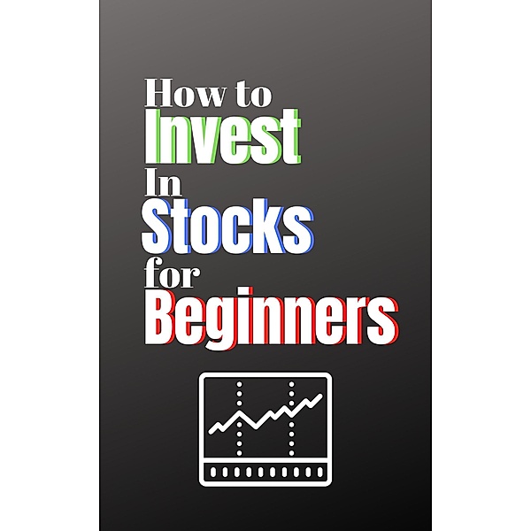 How to Invest in Stocks for Beginners, Jessica Lindsey, Forest Johnson