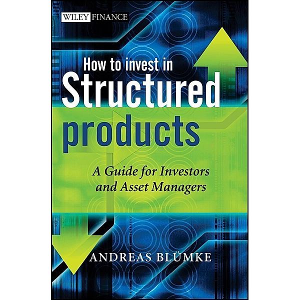 How to Invest in Structured Products / Wiley Finance Series, Andreas Bluemke