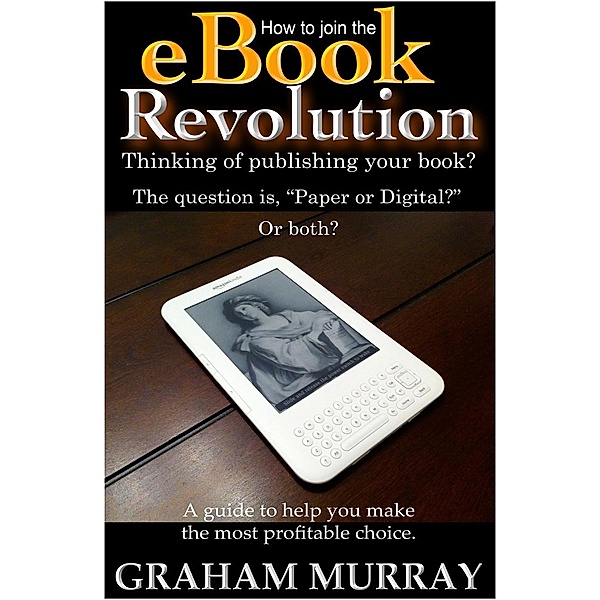 How to Join the eBook Revolution / Living Books USA, Graham Murray